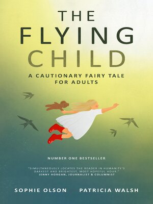 cover image of The Flying Child--A Cautionary Fairy Tale for Adults